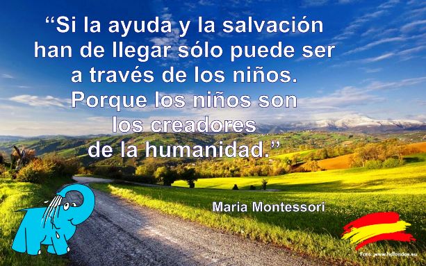 Si la ayuda y la salvación han de llegar sólo puede ser a través de los niños. Porque los niños son los creadores de la humanidad.